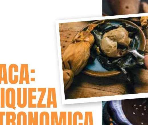 Oaxaca: la riqueza gastronómica